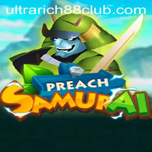 Explore the Thrilling World of PreachSamurai at UltraRich88 Casino