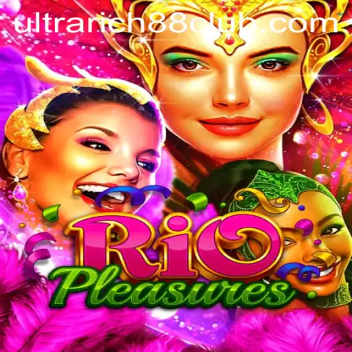 Explore the Exciting World of RioPleasures at UltraRich88 Casino